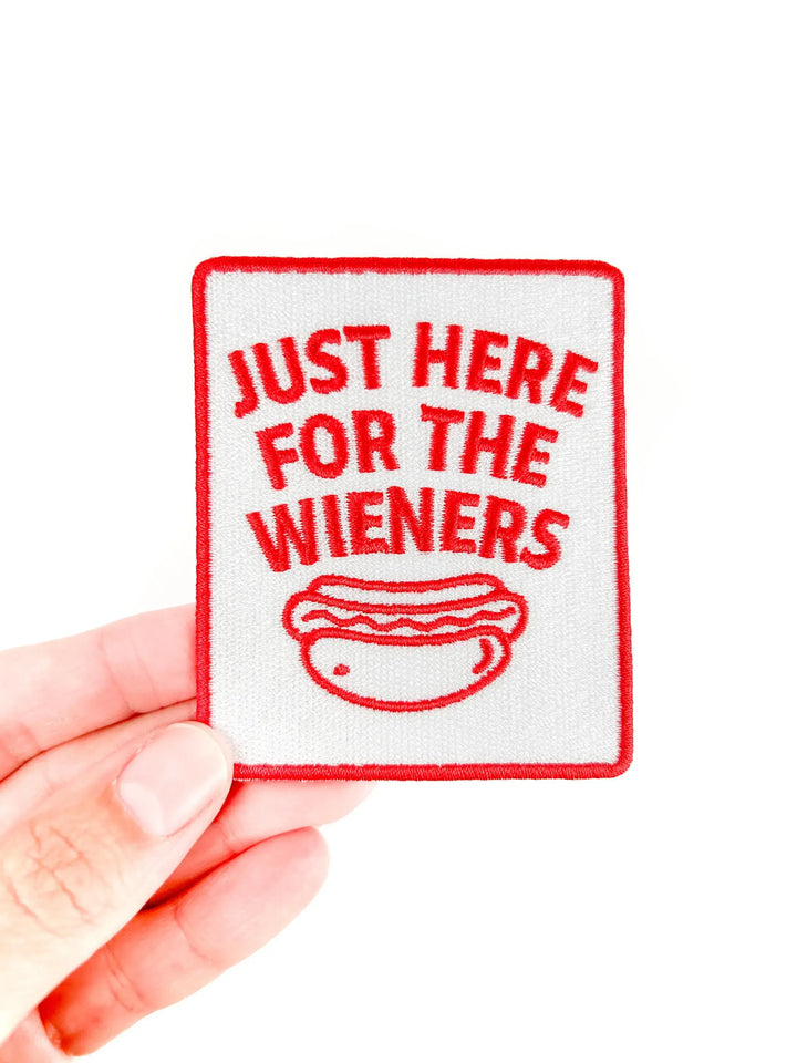 Just Here for the Wieners - Embroidered Patch