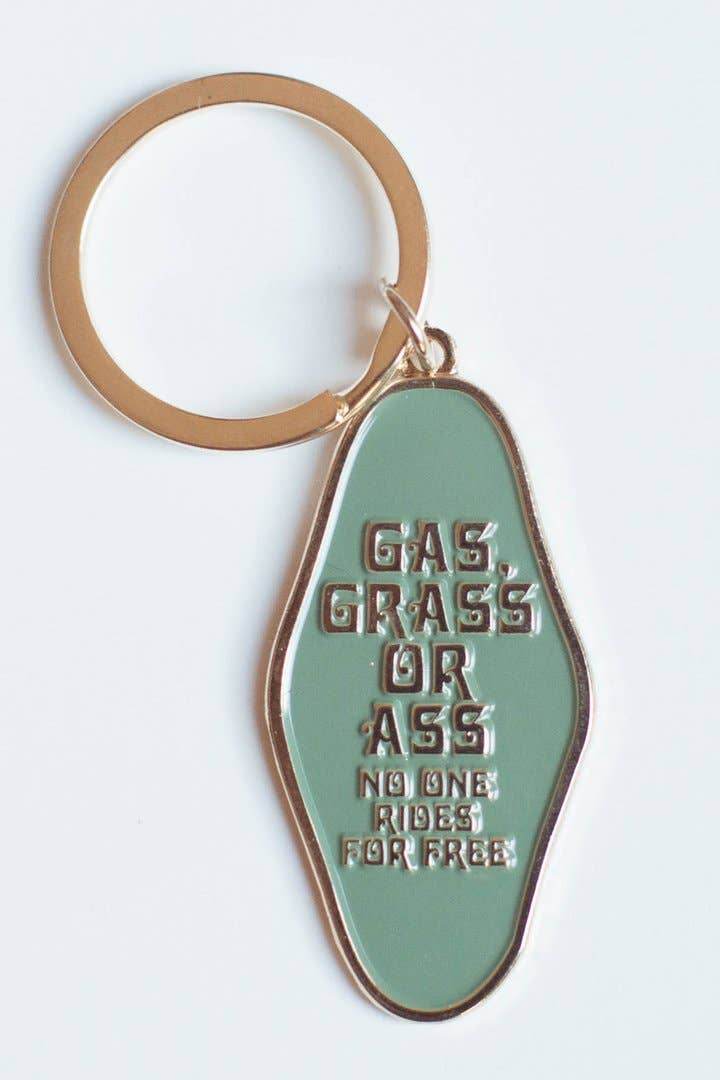 Gas, Grass, or Ass No One Rides For Free Keychain - BUNKHAUS