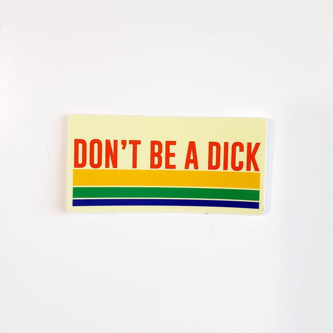 Don't Be A Dick - vinyl sticker - BUNKHAUS
