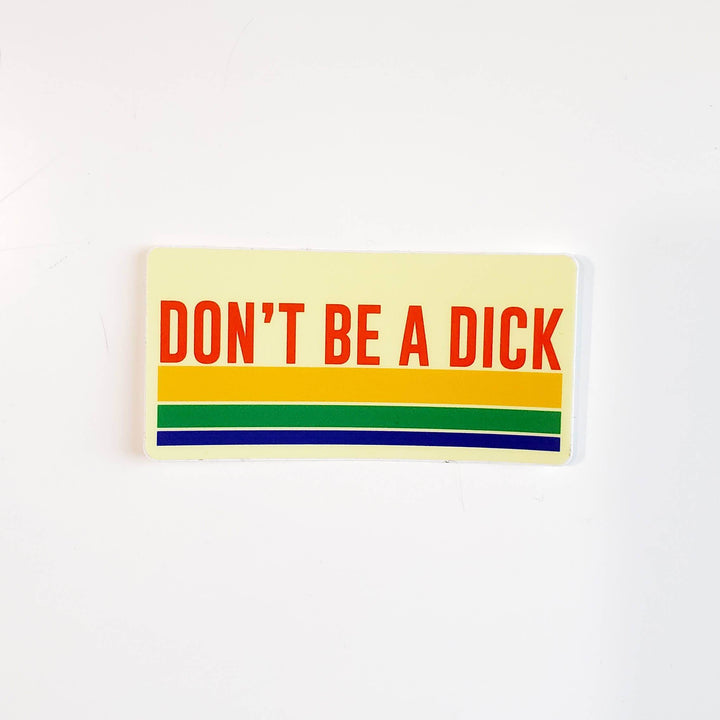 Don't Be A Dick - vinyl sticker - BUNKHAUS