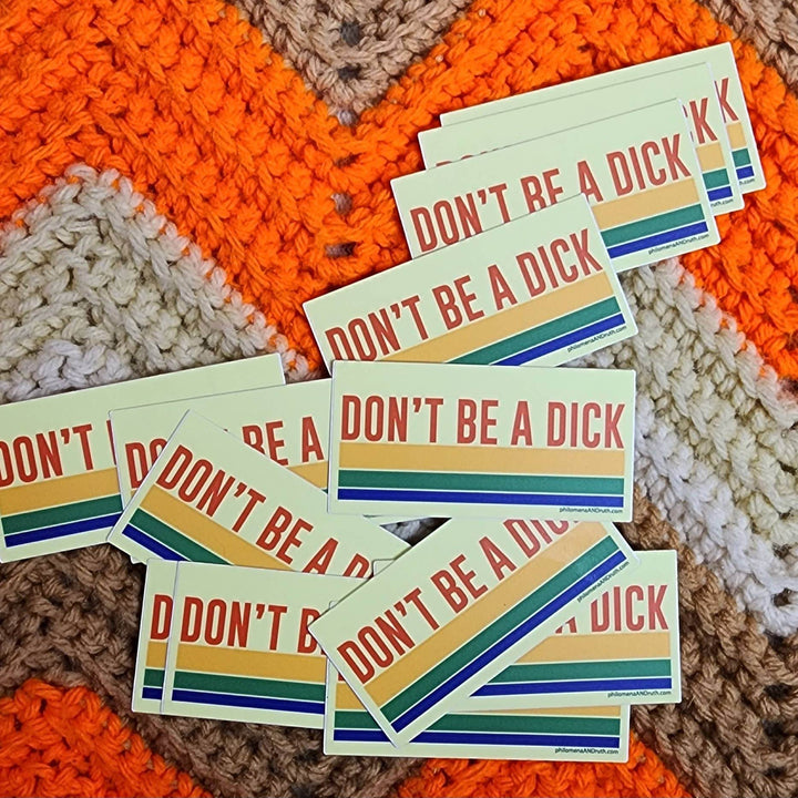 Don't Be A Dick - vinyl sticker - BUNKHAUS