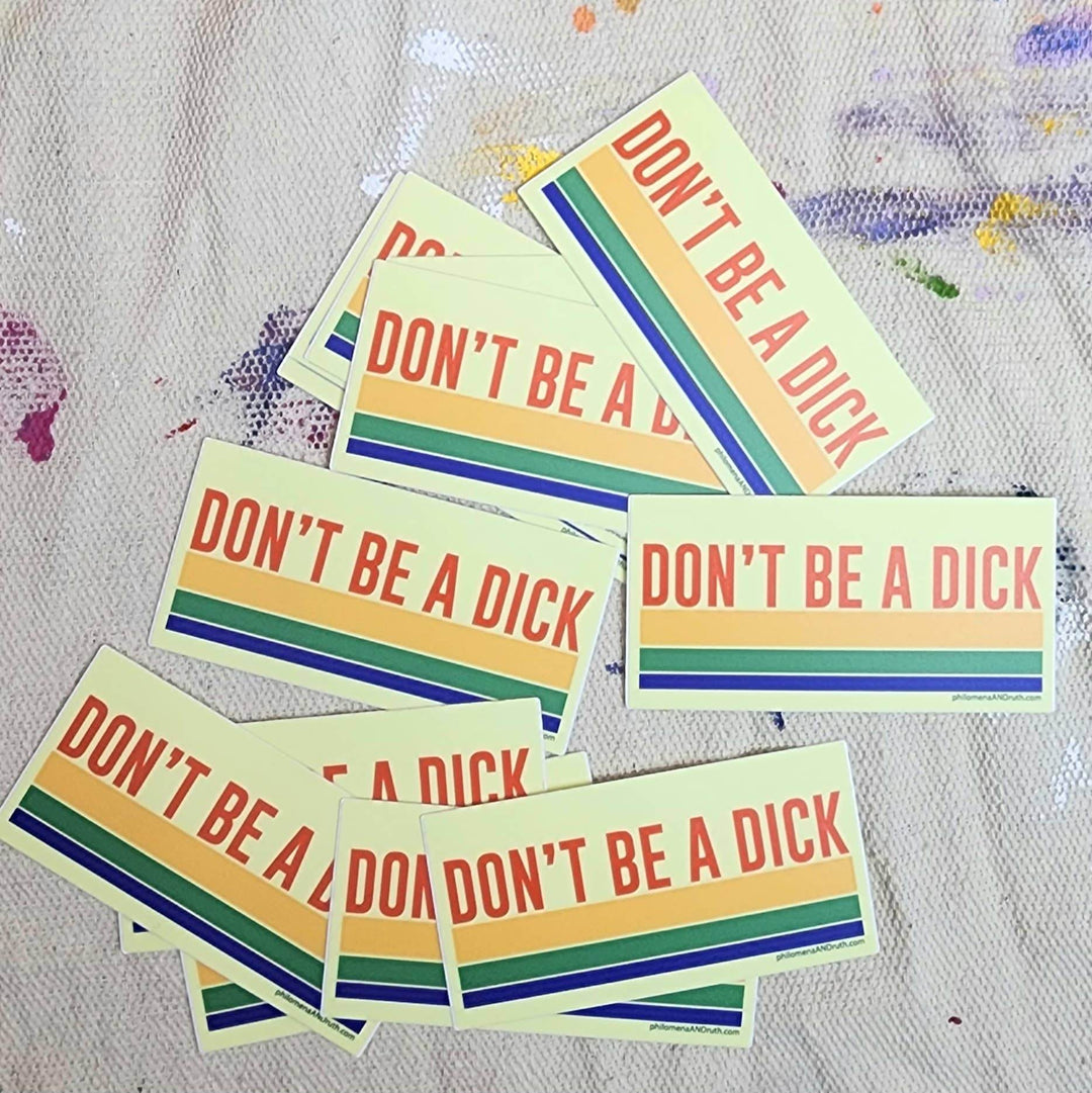Don't Be A Dick - vinyl sticker - BUNKHAUS