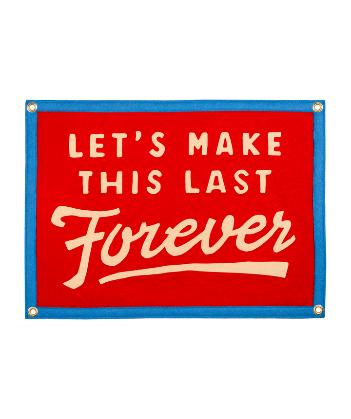 Let's Make This Last Forever Camp Flag
