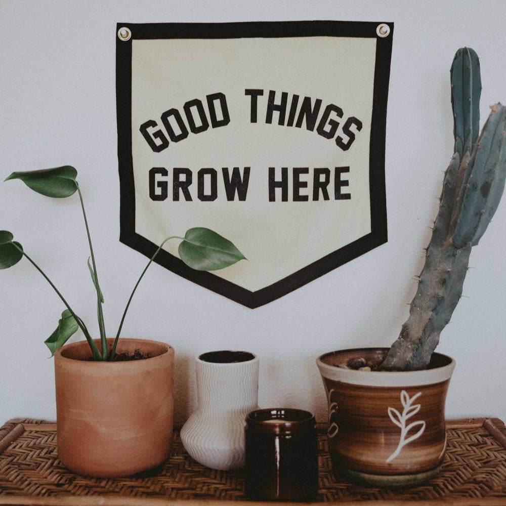Good Things Grow Here - BUNKHAUS
