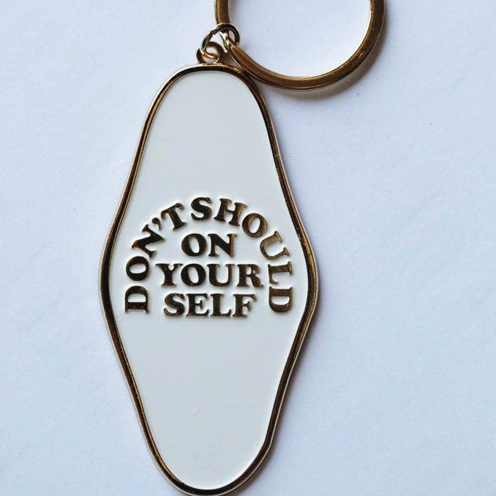 Don't Should on Yourself Keychain - BUNKHAUS